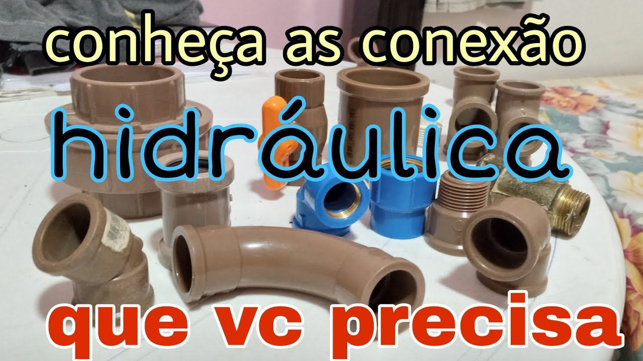 CONHEÇA AS PRINCIPAIS CONEXÃO HIDRÁULICAS PARA SUA INSTALAÇÃO - YouTube