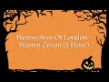 Werewolves Of London - Warren Zevon (1 Hour w/ Lyrics)