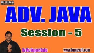 ADV. JAVA tutorials || Session - 5 || by Mr. Nagoor Babu On 17-10-2019 @ 7:30PM Wealth