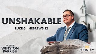 Unshakable | Pastor Winston Parrish