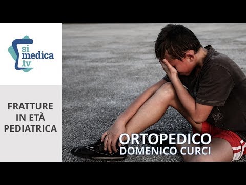Le FRATTURE in età PEDIATRICA - Dr. Domenico Curci Ortopedico