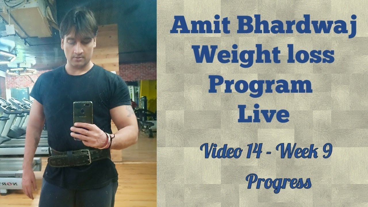 Live Weight loss || Cutting Program || Video 14 – Week 9 Progress By Amit Bhardwaj