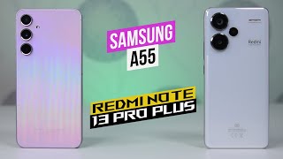 Samsung A55 - Xiaomi Redmi Note 13 Pro Plus