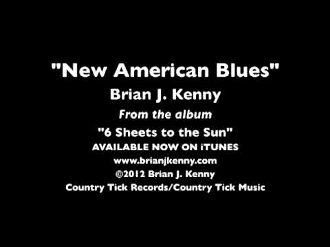 Brian J. Kenny - "New American Blues"