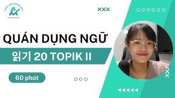 100 quán dụng ngữ thường gặp trong TOPIK II [읽기 20 TOPIK II] (phần 01)