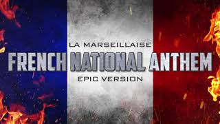 French National Anthem - La Marseillaise | Epic Version