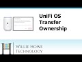 How To Transfer Ownership of a UniFi OS Console