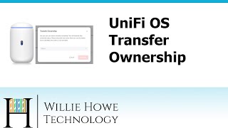 How To Transfer Ownership Of A Unifi Os Console