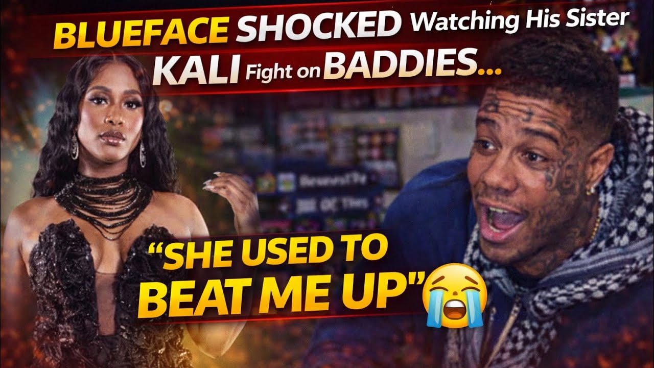 Blueface SHOCKED Watching His Sister Kali Fight on Baddies… “She Used ...