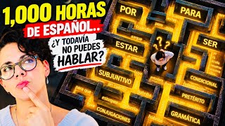 🟡 1,000 Horas de Español… ¿y Todavía No Puedes Hablar