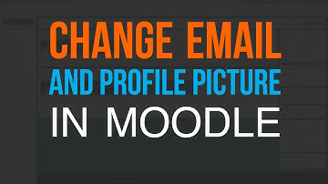 Change your Profile Photo and Email Address in Moodle