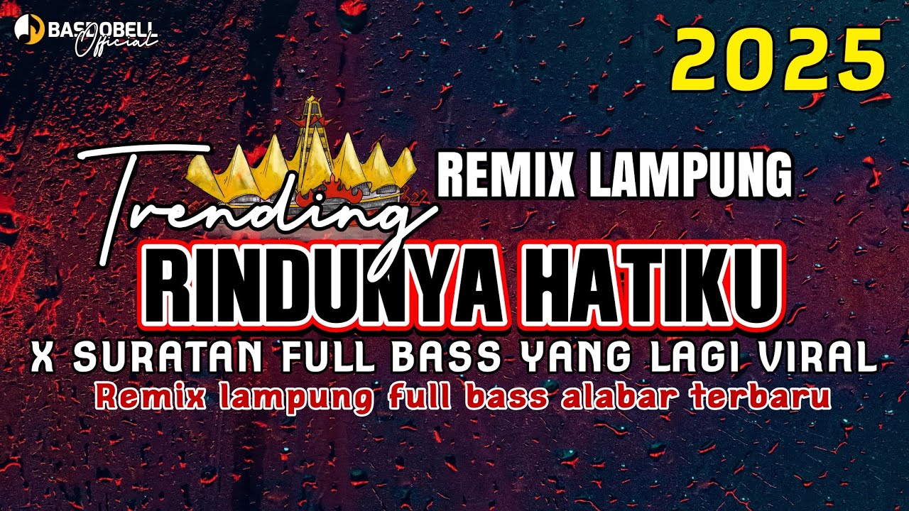 RINDUNYA HATIKU X SURATAN FULL BASS LEPAS REMIX LAMPUNG 2025 BASDOBELL