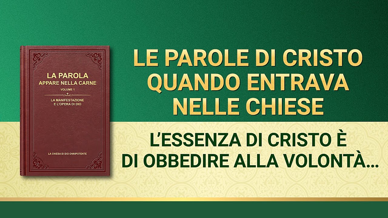La parola di Dio - L’essenza di Cristo è di obbedire alla volontà del Padre celeste