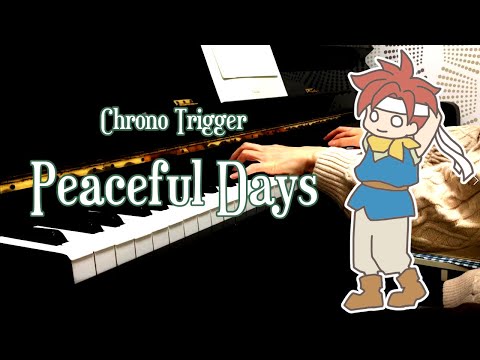 【クロノトリガー】やすらぎの日々【ピアノで弾いてみた】Chrono Trigger bgm  Peaceful Days