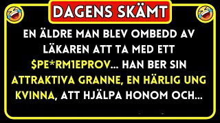 Dagens Skämt En Äldre Man Blev Ombedd Av Läkaren Att Ta Med Ett... Roligt Skämt