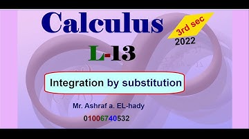 Calculus 3rd secondary Egypt 2022|Unit-4|Lesson-13 | Integration by substitution