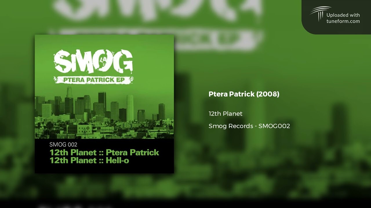 12th Planet - Ptera Patrick (Smog Records | SMOG002) [Deep Dubstep]
