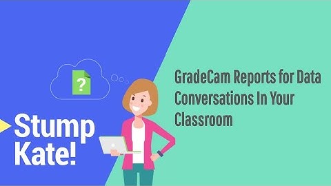 GradeCam reports for data conversations in the classroom