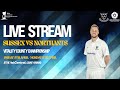 Sussex vs northants live  vitality county championship  day one