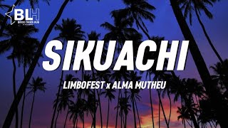 Limbofest ft Alma Mutheu - Sikuachis one i need you two i miss you three i love you