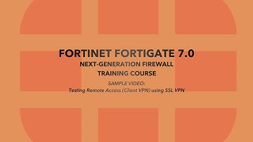 FORTINET FORTIGATE 7.0 TRAINING COURSE | SAMPLE VIDEO