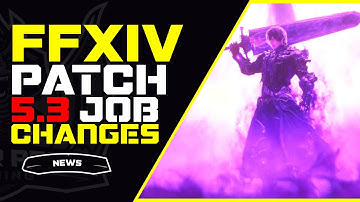 FFXIV Patch 5.3 Job Changes | Ginger News