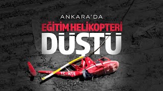 Ankara'da eğitim helikopteri düştü