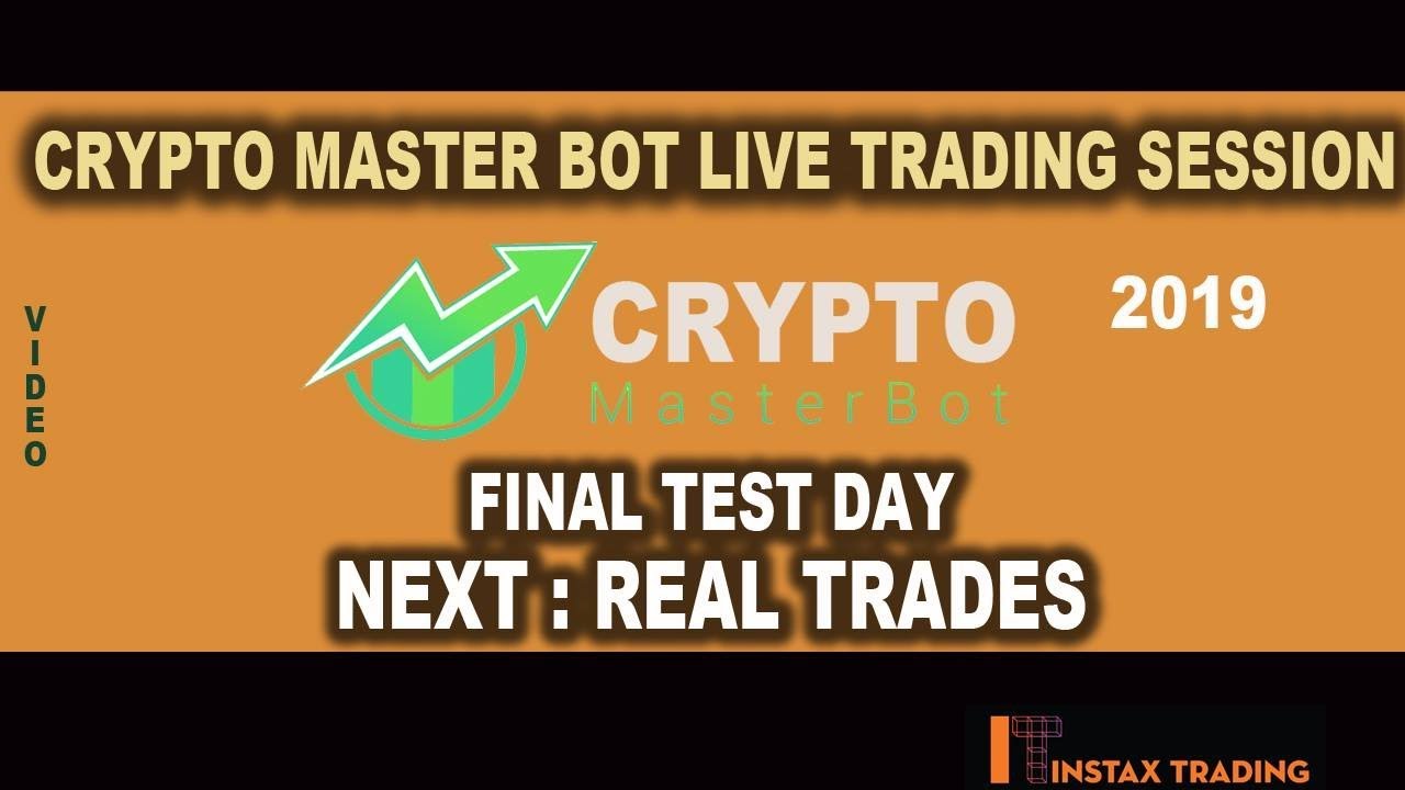 Crypto Master Bot LIVE TRADING ~ Final Test ~ Next: Real Trades  !!! ~ 2019
