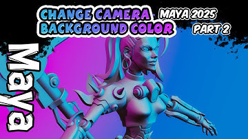 Part 2: Set Camera Background Color (Maya - 2025 Update)