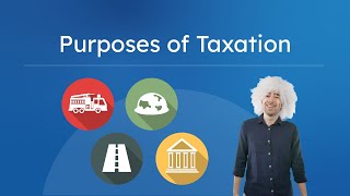 Purposes of Taxation - What Taxes Pay For
