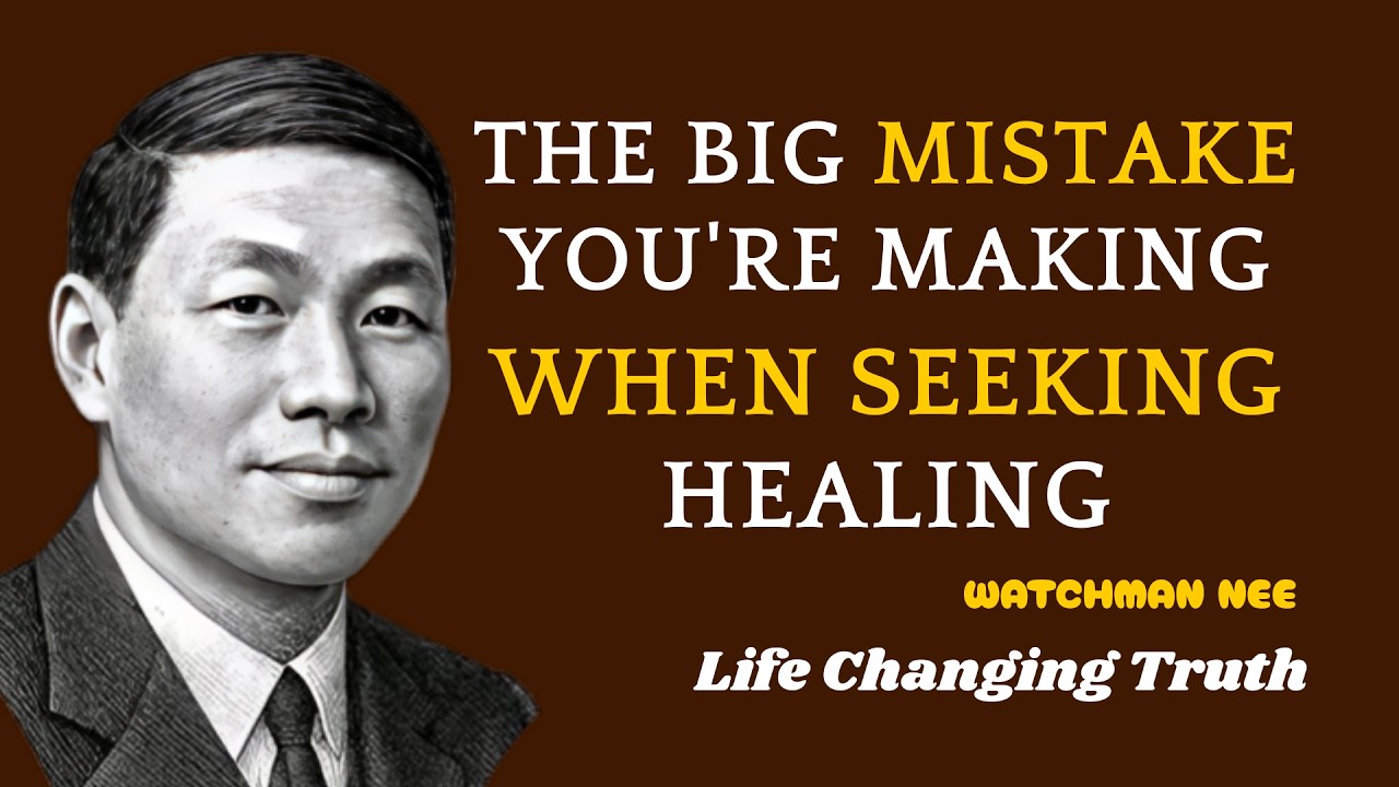 Jesus Never Told You to Ask for Healing — The Truth Will Shock You || Watchman Nee