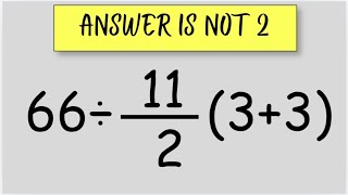 Most People Get THIS Wrong ❌ 66÷11/2(3+3) PEMDAS Trap!