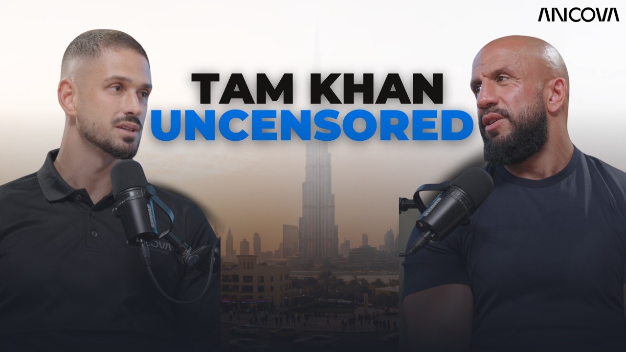 Tam Khan Uncensored x Ancova Entrepreneurs Podcast