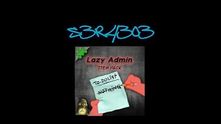 |~S3R43o3~| @ TryHackMe: Lazy Admin - [Walkthrough]