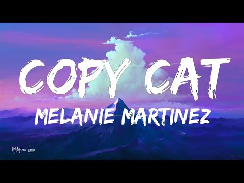 Melanie Martinez - Copy Cat (Lyrics / Letra) ft.Tierra Whack
