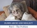 Elder Abuse and Neglect: The Problem