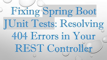 Fixing Spring Boot JUnit Tests: Resolving 404 Errors in Your REST Controller
