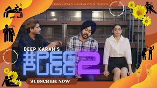 Peg Pugg 2 | Deep karan | New Punjabi Songs 2022 | Latest Punjabi Songs 2022 | #Pegpugg2