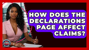 How Does The Declarations Page Affect Claims? - Auto Coverage Explained