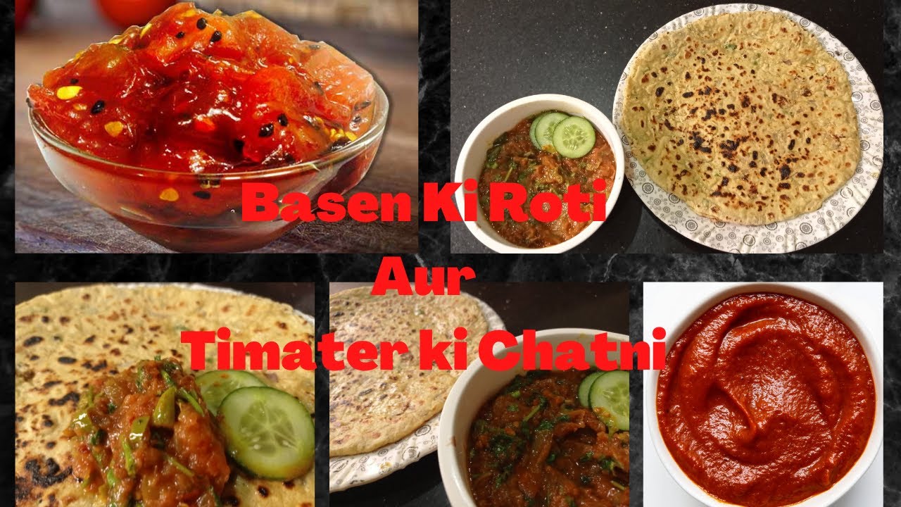 Basen Ki Roti Timater Ki Chatni Ke Saath|| Gram flour Roti +Tomato ...
