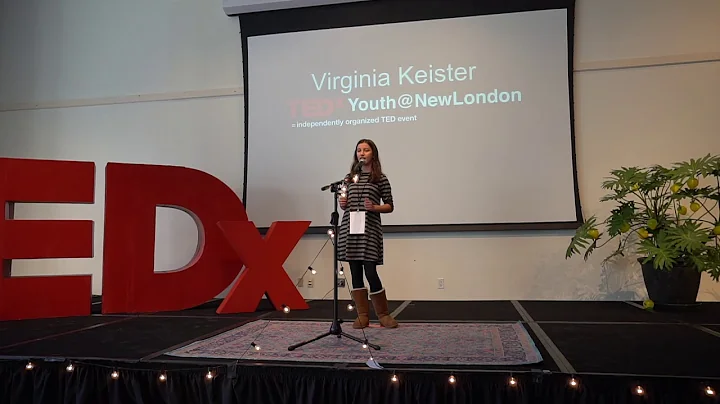 How Kids Can Change the World By Virginia Keister | Virginia Keister | TEDxYouth@NewLondon