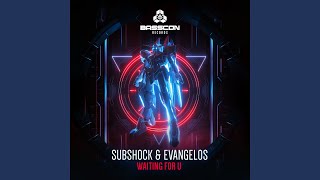 Waiting For U - Subshock & Evangelos