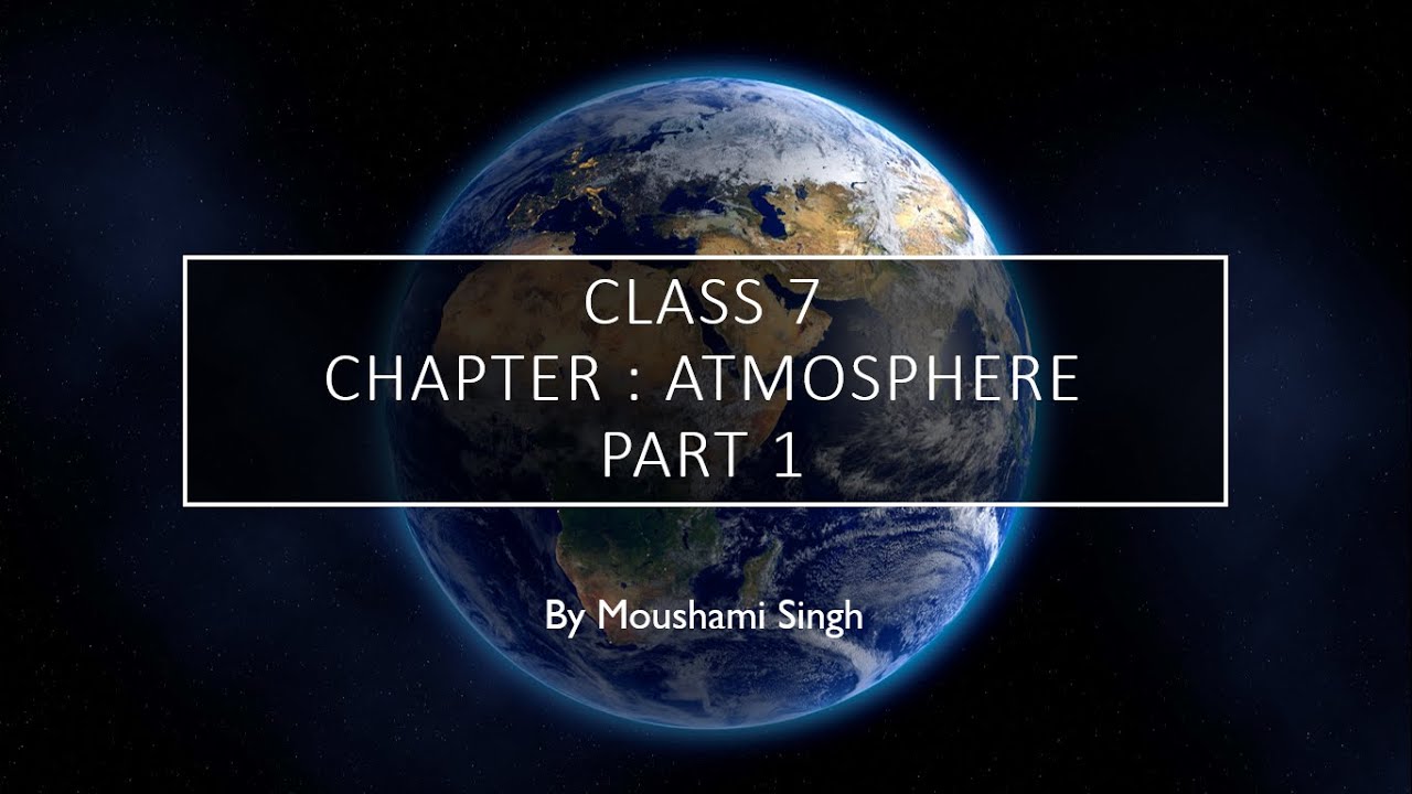 Class 7 Chapter 2 Atmosphere Part 1 YouTube