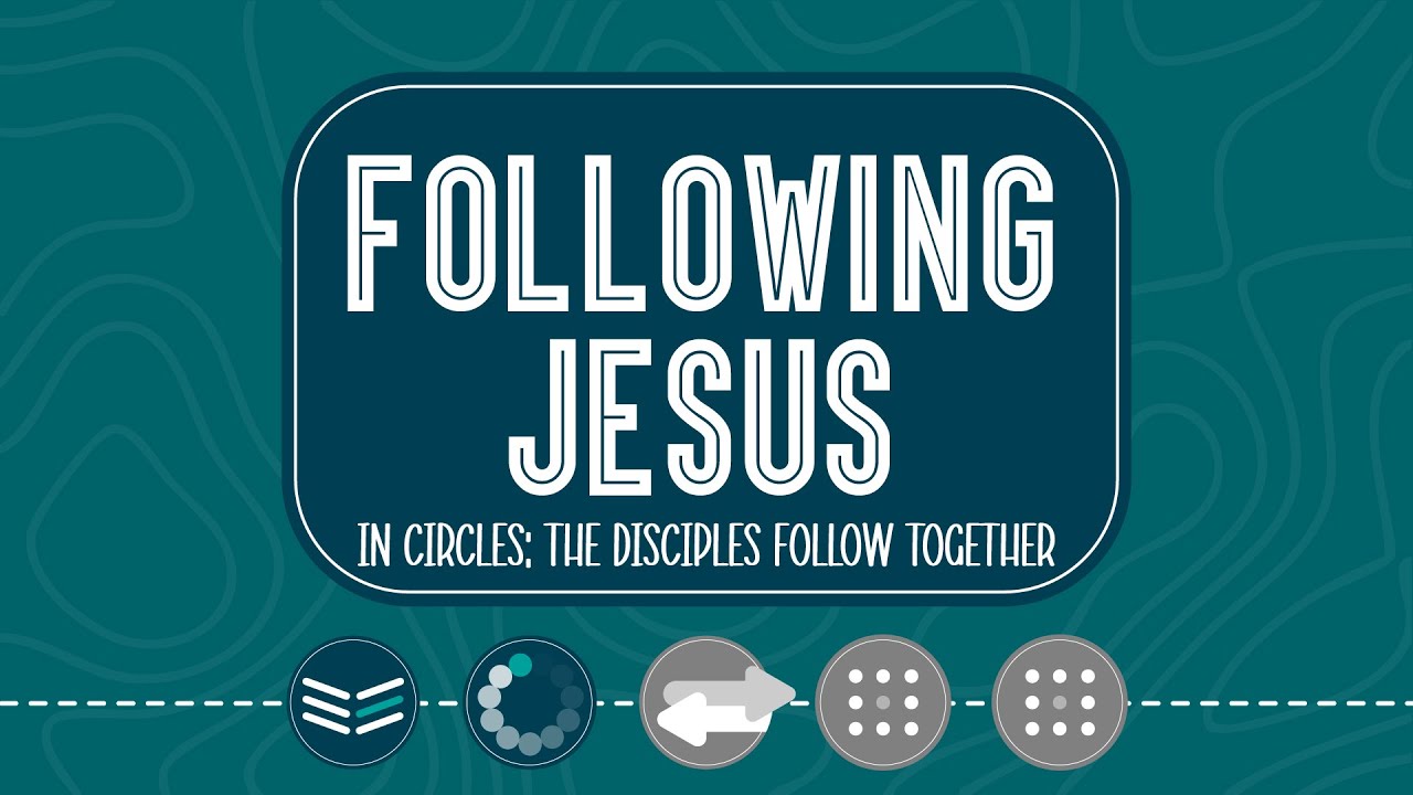 The Gospel of John: Following Jesus in CIRCLES: The Disciples Follow ...