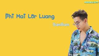 [VIETSUB] Phi Mai Lor Luang - BamBam (GOT7)