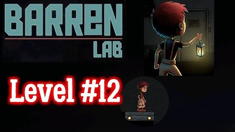 Barren Lab Level 12 walkthrough Android