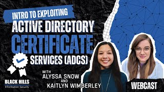 Introduction to ADCS Exploitation w/ Alyssa Snow & Kaitlyn Wimberley
