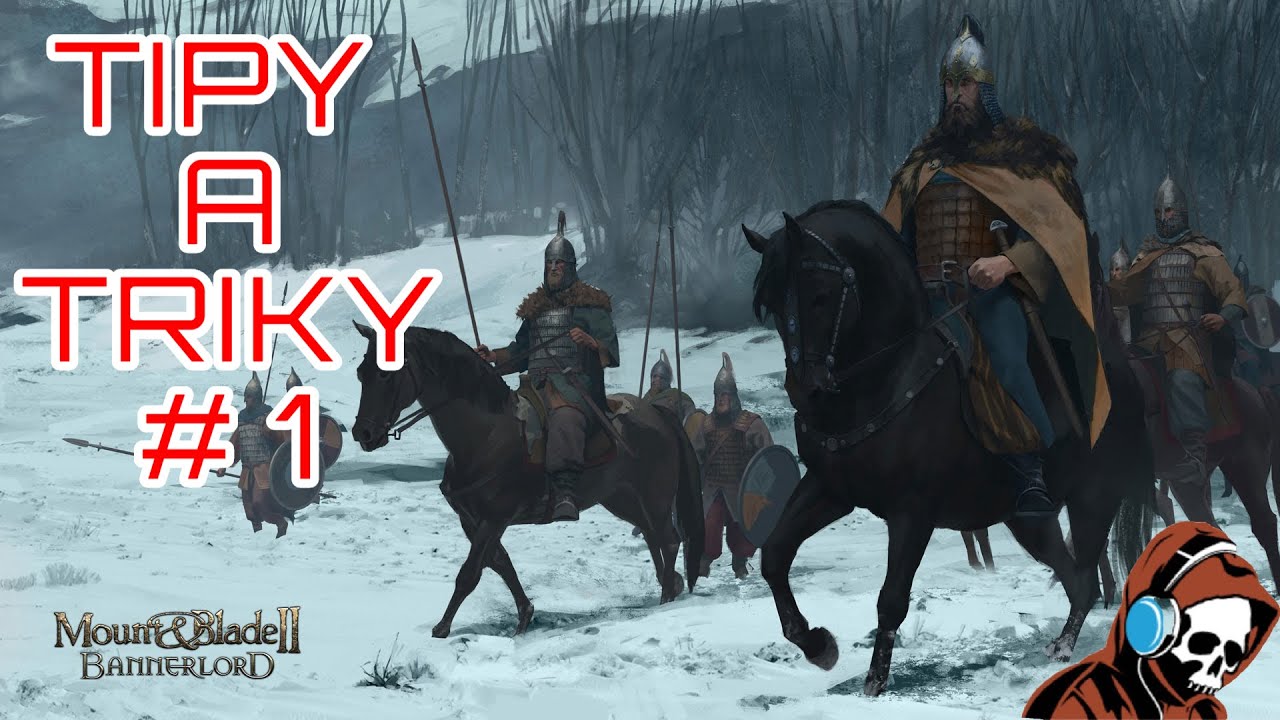 Mount & Blade:Bannerlord - Tipy a triky - #1 - frakce, skilly, hlavní quest, klan a království