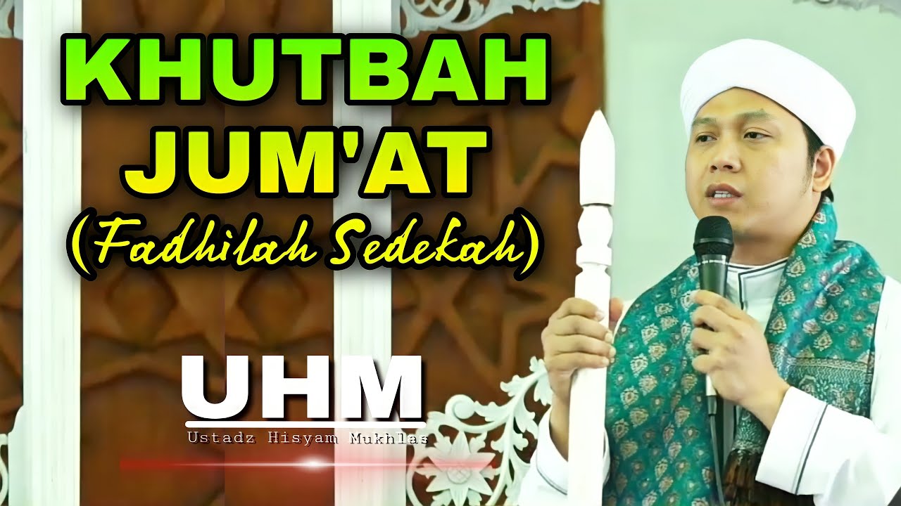 KHUTBAH JUMAT SINGKAT Luar Biasa Keuntungan Sedekah | Ustadz Hisyam Mukhlas