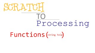 Scratch to Processing EP:10 - Functions